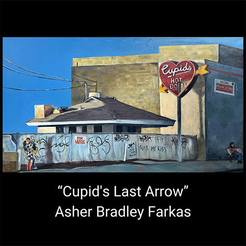 "Cupid's Last Arrow" by Asher Bradley Farkas